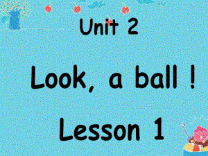 Unit 2 Looka ball! Lesson 1 (ppt课件)(共19张PPT)-重大版三年级上册《英语》.pptx