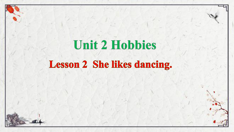 Unit 2 Hobbies Lesson 2She likes dancingppt课件（41张PPT)-鲁科版四年级上册《英语》.pptx_第2页