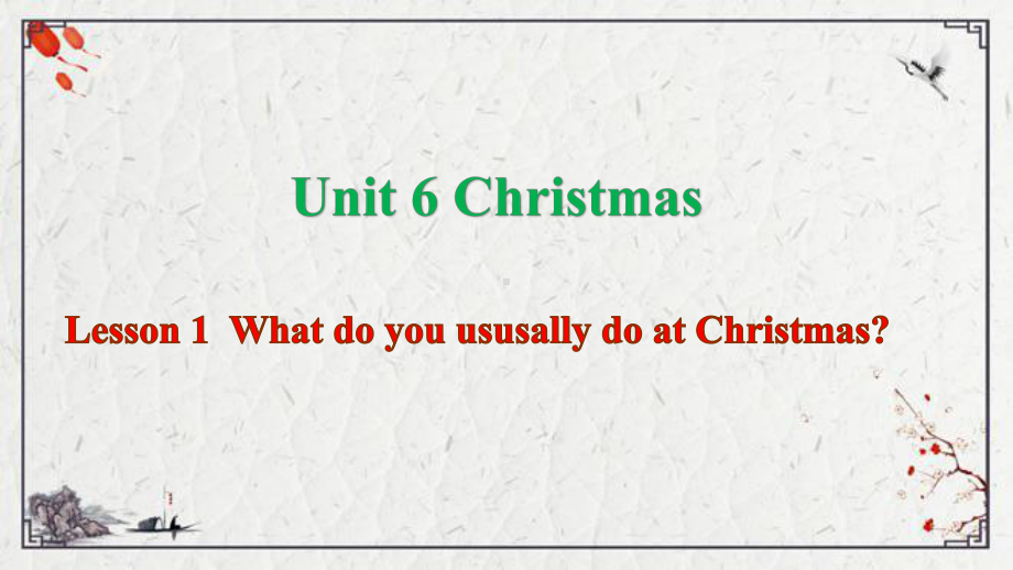 Unit 6 Christmas Lesson 1What do you ususally do at Christmasppt课件（36张PPT)-2022新鲁科版五年级上册《英语》.pptx_第2页