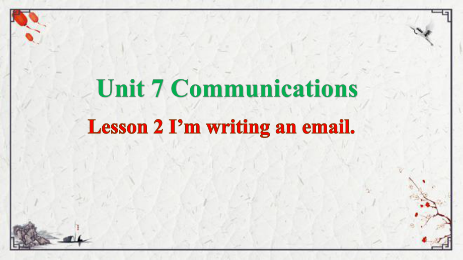 Unit 7 Communications Lesson 2 I’m writing an emailppt课件（37张PPT)-鲁科版四年级上册《英语》.pptx_第2页