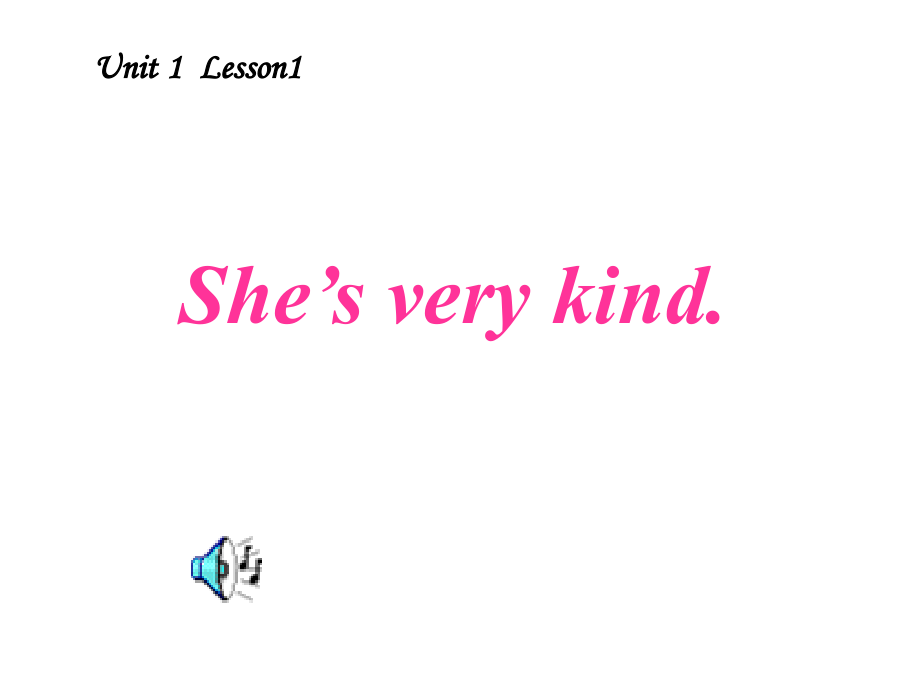 Unit 1 Teachers' Day Lesson1 She’s very kind （ppt课件+音频）（31张PPT）-2022新鲁科版五年级上册《英语》.rar