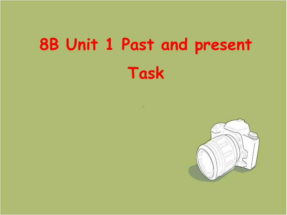 牛津译林版英语8BUnit1Pastandpresenttask课件.ppt_第1页