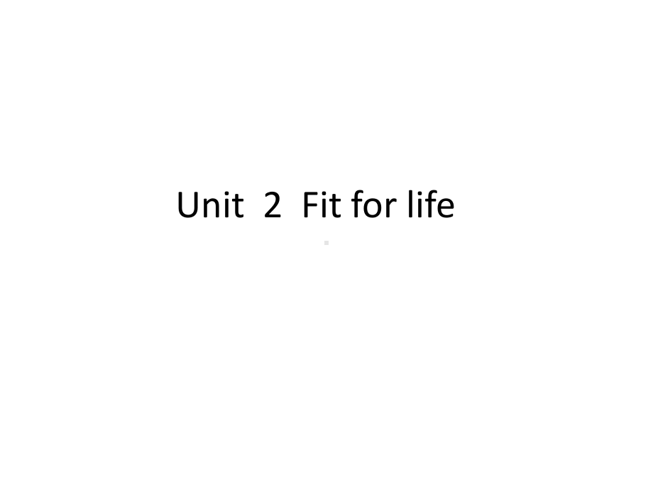 牛津译林版选修七Unit2《Fitforlife》(PeriodOne)课件(1)全面版.ppt_第1页