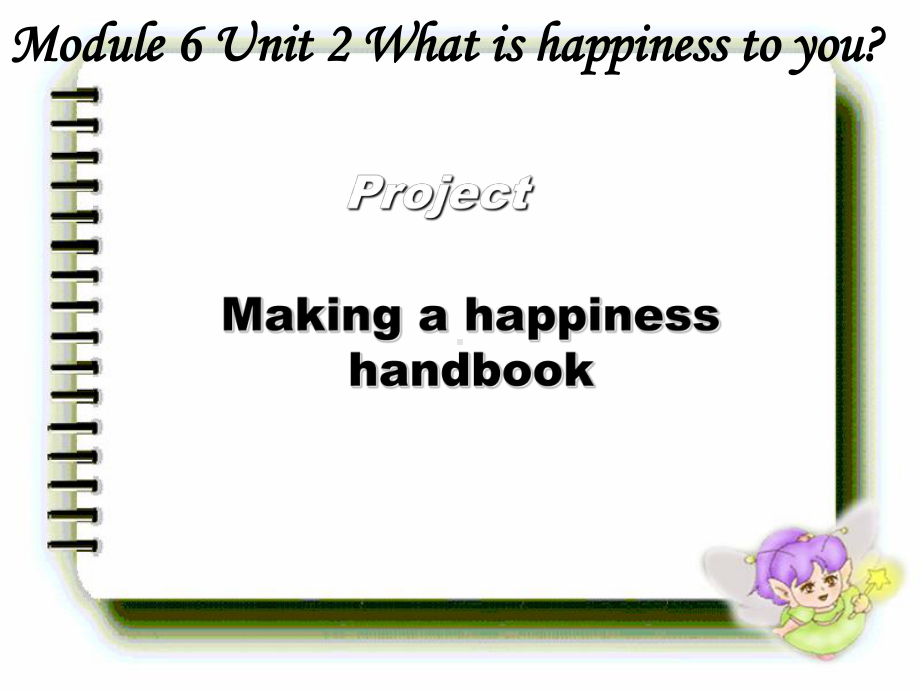 牛津英语module6unit2Whatishappinesstoyouproject全面版课件.ppt_第1页