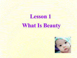 英语北师大版必修6Unit18BeautyLesson1WhatIsBeauty课件.ppt