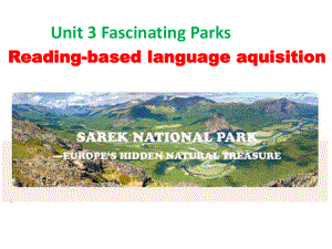 Unit3 Fascinating parks 语言提取课-ppt课件-（2022）新人教版(2019新版)高中英语选择性必修第一册.pptx