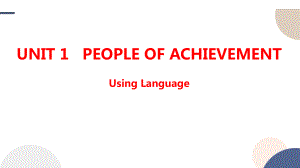 Unit 1 People of Achievement Using Language -ppt课件--（2022）新人教版(2019新版)高中英语选择性必修第一册.pptx