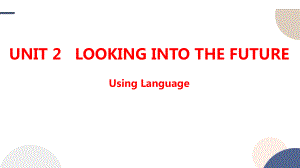 Unit 2 Looking into the Future Using Language -ppt课件--（2022）新人教版(2019新版)高中英语选择性必修第一册.pptx