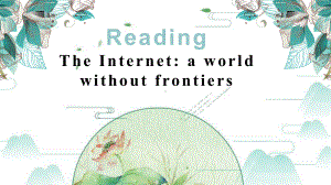 Unit 3 World online Reading ppt课件 -（2020版）新牛津译林版高中英语必修第三册.pptx