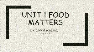 Unit1 Food Matters Extended Reading ppt课件--（2020版）新牛津译林版高中英语选择性必修第一册.pptx