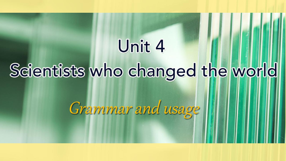 Unit 4 Grammar and Usageppt课件-（2020版）新牛津译林版高中英语必修第三册.pptx_第1页