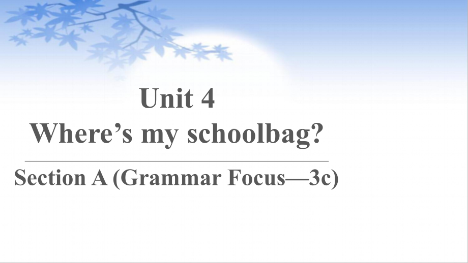 人教版英语七年级上册 Unit 4 Section A (Grammar Focus—3c).pptx_第1页