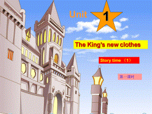 苏教译林版六年级上册英语Unit1 The King's new clothes (Story time)课件.ppt