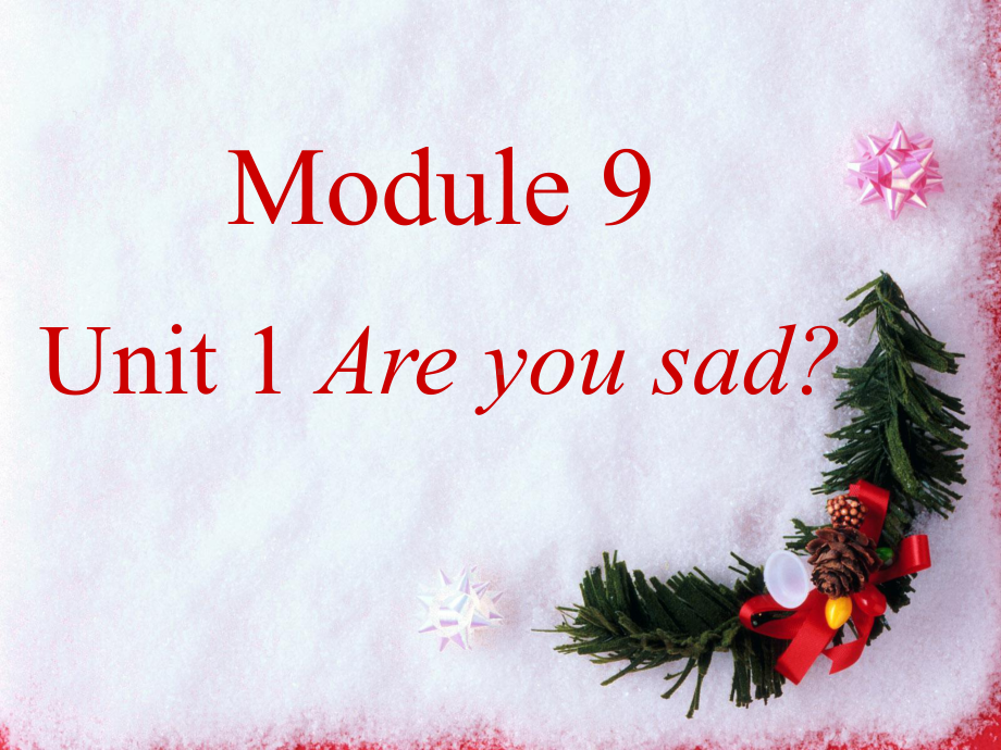 Module 9《Unit 1 Are you sad》ppt课件（26张PPT）-外研版（一年级起点）五年级上册《英语》.ppt_第1页