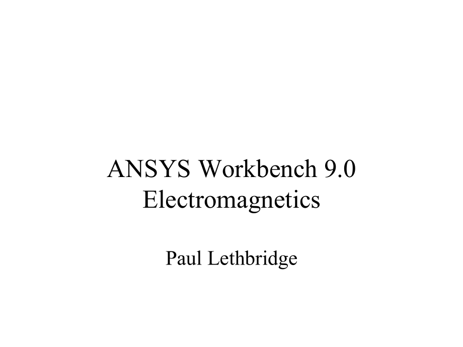 ANSYSWorkbench90电磁学教程实例课件.ppt_第1页