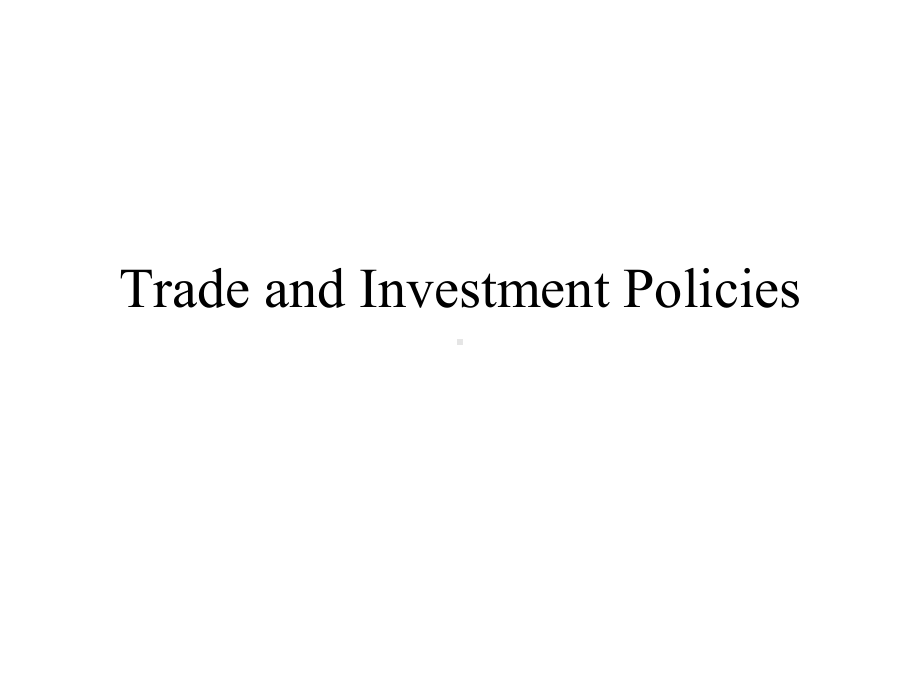 世界经济教学4tradeandinvestmentpolicies课件.ppt_第1页