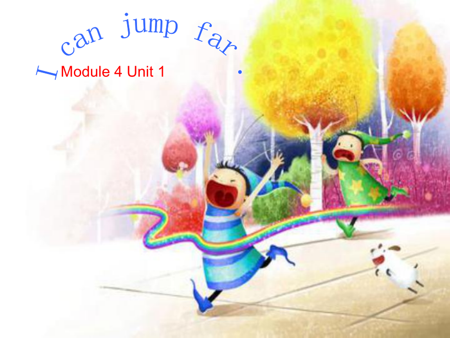 三年级上册英语Module4Unit1Icanjumpfar外研社(一起)课件.pptx（无音视频）_第1页