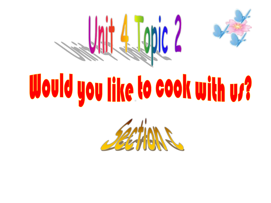 七年级英语上册U4T2SCWouldyouliketocookwithus课件.ppt（无音视频）_第1页