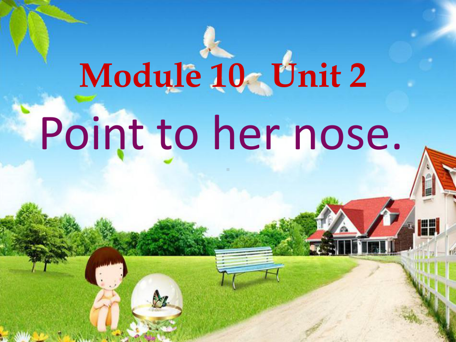 三年级英语上册M10U2Pointtohernose课件.ppt（无音视频）_第1页