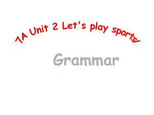 牛津译林英语七年级上册unit2Grammar(共26张)课件.ppt（无音视频素材）