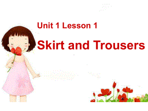 四年级上册英语Unit1Lesson1SkirtandTrousers冀教版课件.ppt（无音视频素材）