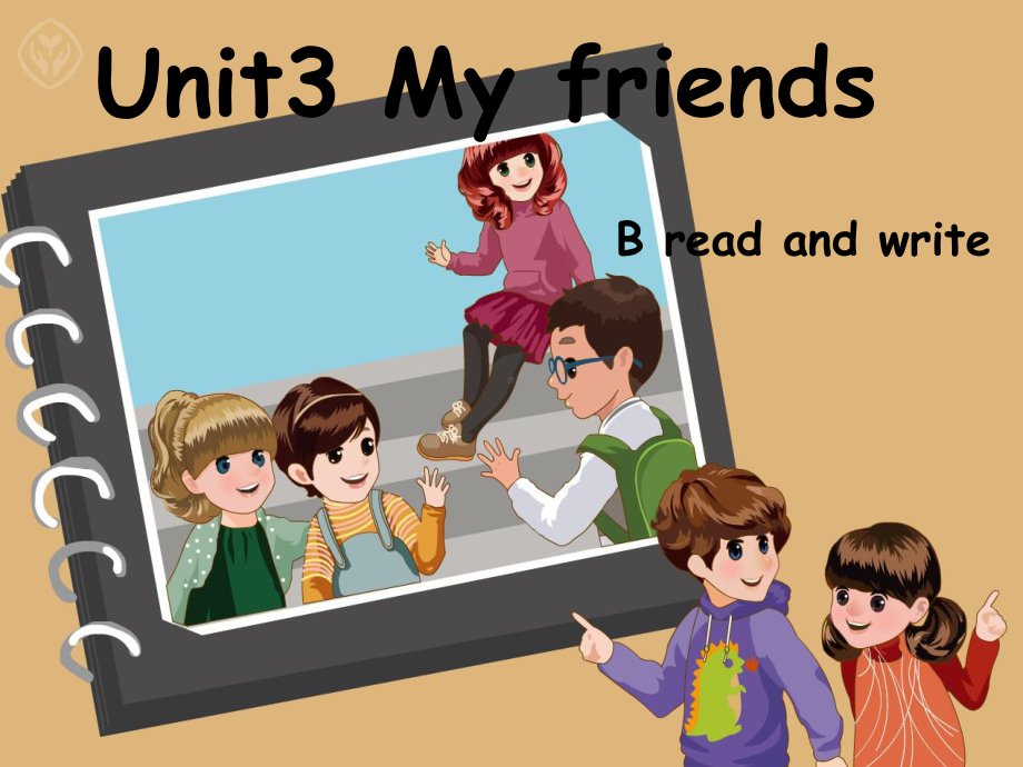 PEP小学英语四年级上册Unit3Myfriend课件Breadandwrite.ppt_第1页