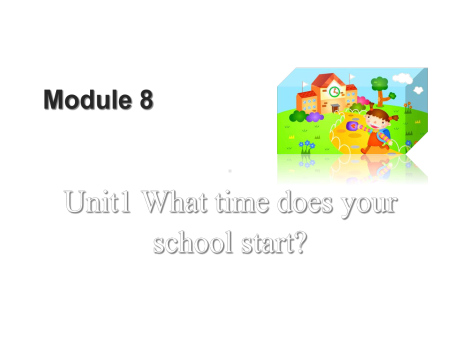 外研版五年级英语上册M8U1Whattimedoesyourschoolstart课件.ppt（无音视频素材）_第1页