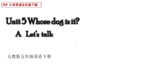 PEP小学英语五年级下册《Unit5WhosedogisitALet’stalk》课件.ppt