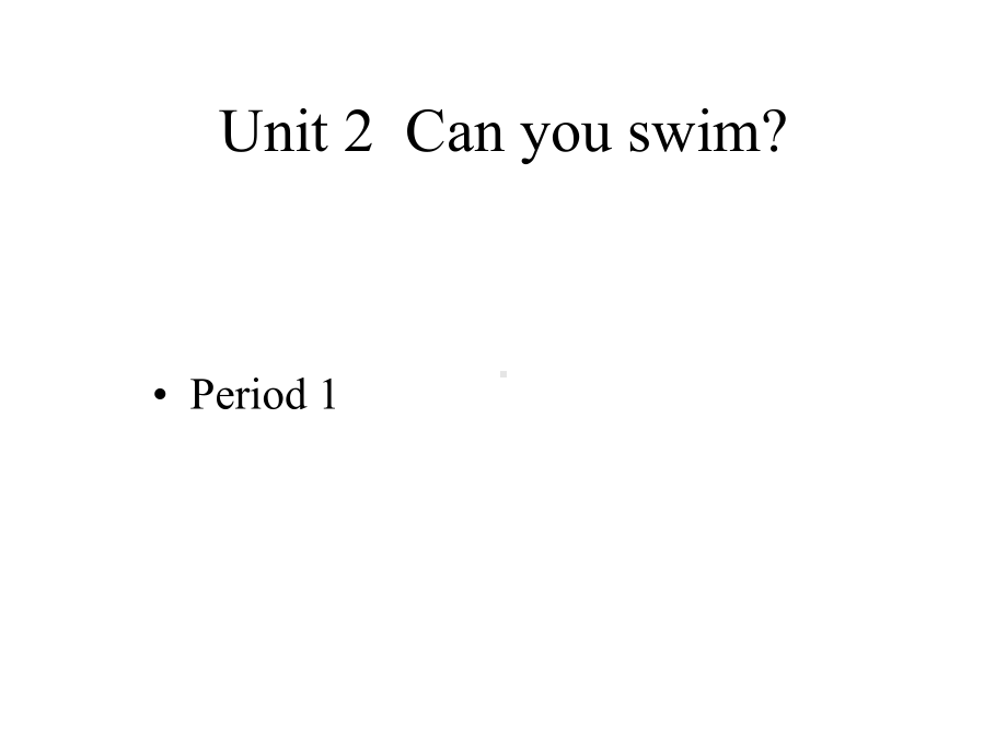 四年级上册英语Module1Unit2Canyouswim？Period1沪教牛津版课件.pptx（无音视频素材）_第1页