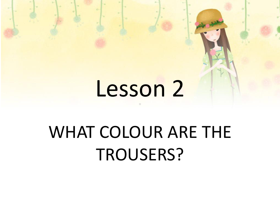 Lesson2WHATCOLOURARETHETROUSERS课件2优质公开课科普社三起4下.ppt_第1页