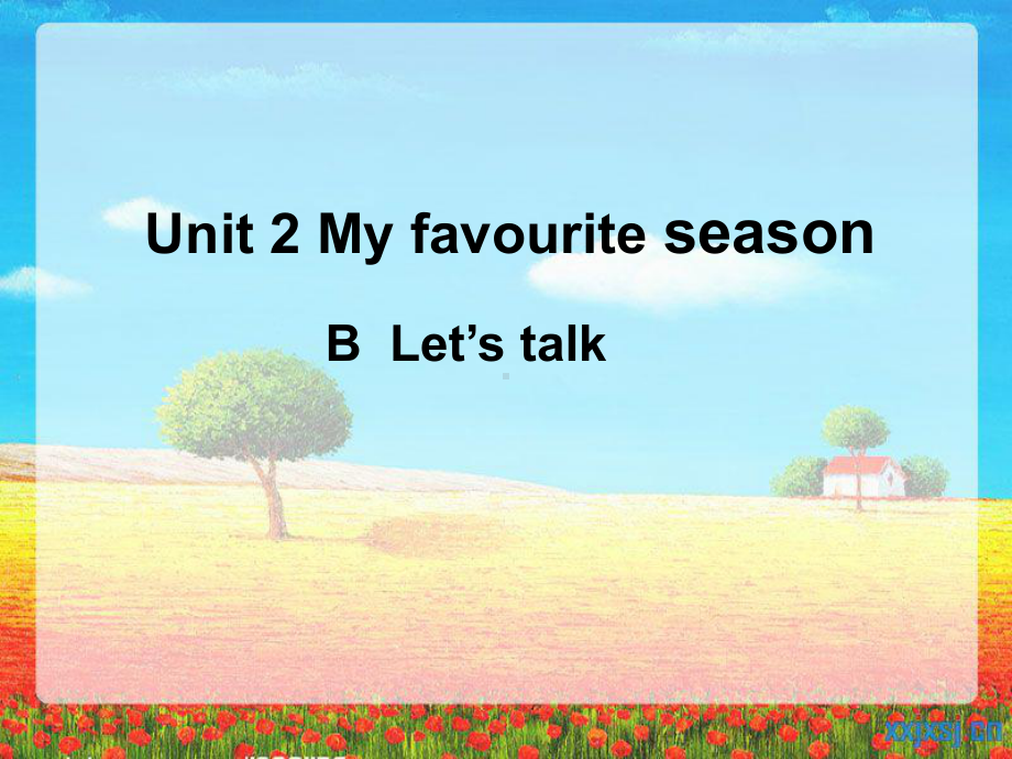 PEP人教版小学英语五年级下册《Unit2MyFavouriteSeasonBLet’stalk》课件.ppt_第1页