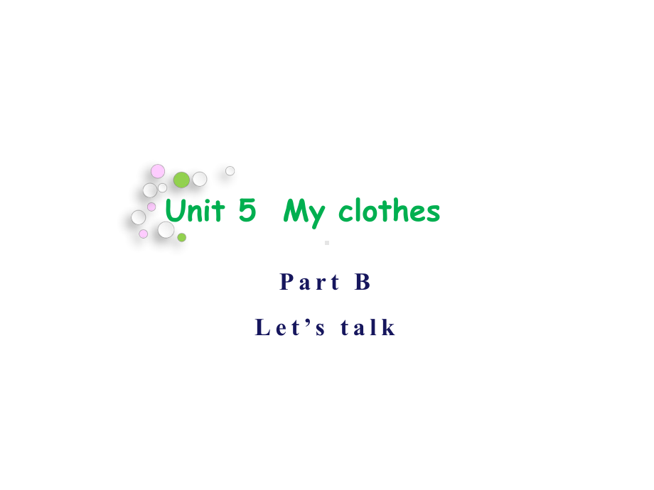 四年级下册英语Unit5MyclothesBlet’stalk人教PEP课件.pptx（无音视频素材）_第1页