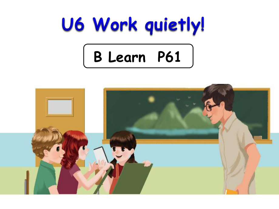 PEP小学英语五年级下册U6Workquietly课件BLearn.ppt_第1页