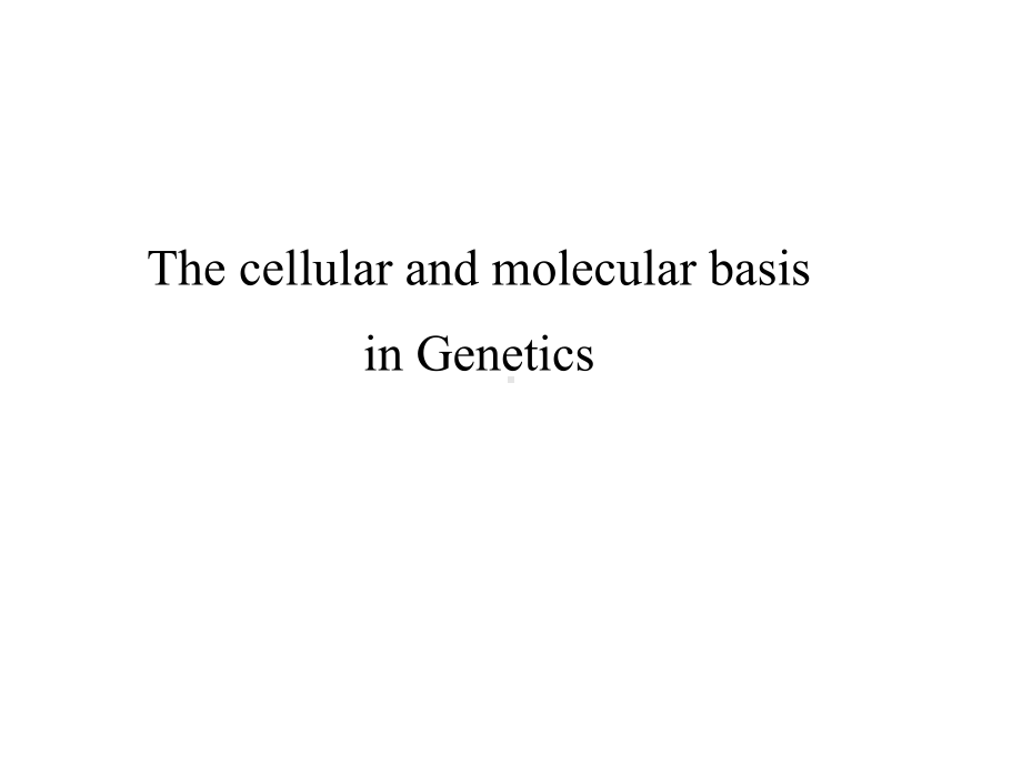 11遗传的细胞与分子基础英文版课件.ppt_第1页