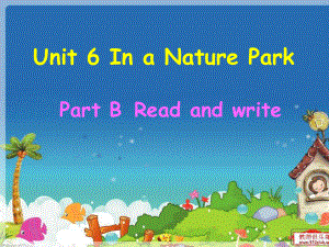 PEP人教版小学英语五年级上册《Unit6Inanaturepark》PartBReadandwrite课件.ppt