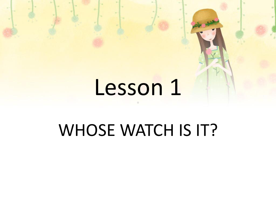 Lesson1WHOSEWATCHISIT课件2优质公开课科普社三起4下.ppt_第1页