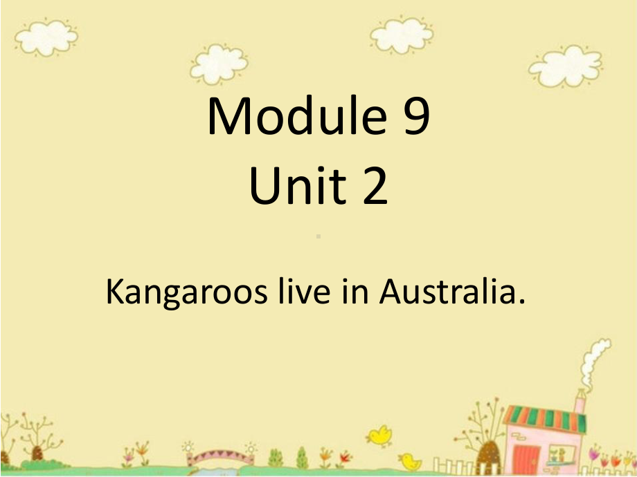 Module9Unit2kangaroosliveinAustralia课件1优质公开课外研新标准一起4下.ppt_第1页