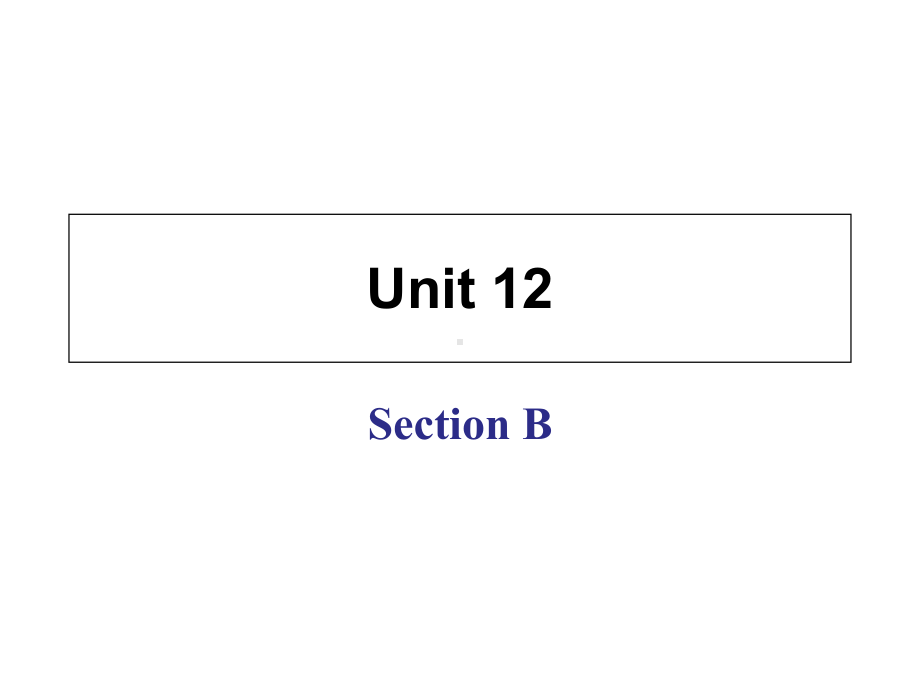 人教版英语九年级Unit12SectionB知识点讲解课件.ppt（无音视频素材）_第1页