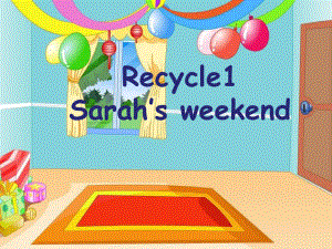 PEP人教版英语五年级下册课件Recycle1Sarah’sweekend.ppt