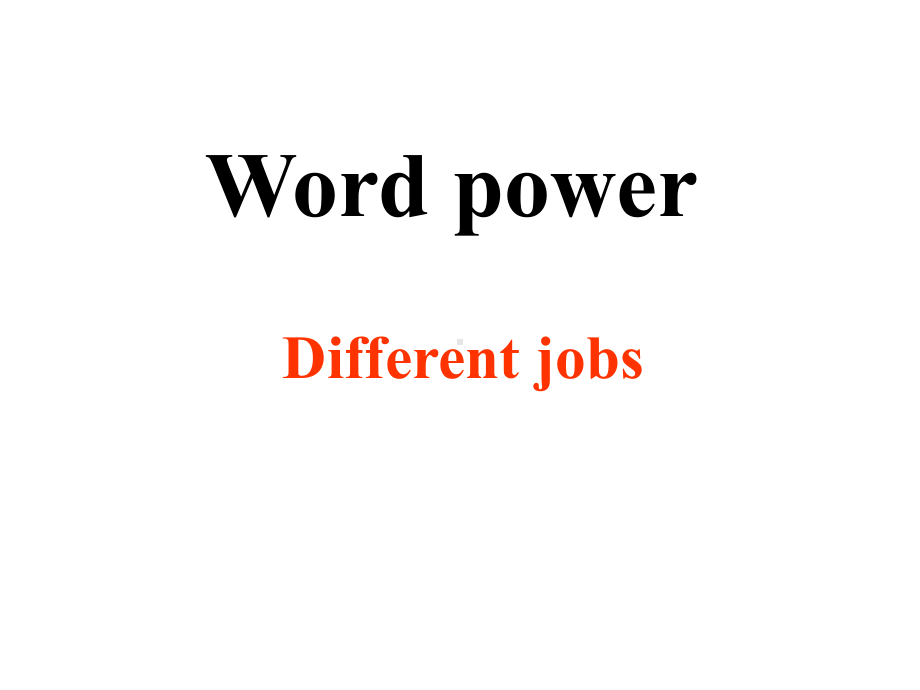 牛津英语必修二Unit3Amazingpeopleword-power-different-jobs完美版课件.ppt（无音视频素材）_第1页