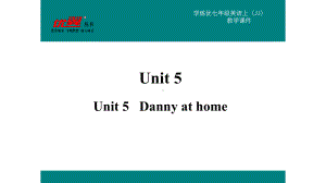 七年级英语上册Unit5FamilyandHomeLesson27DannyatHom课件.ppt-(课件无音视频)