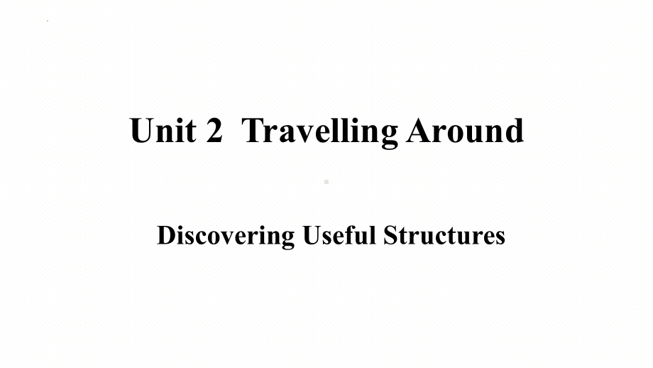 Unit 2 Discovering Useful Structures (ppt课件) (5)-2022新人教版（2019）《高中英语》必修第一册.pptx_第1页