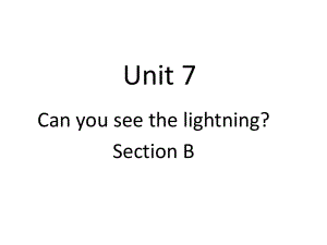 Unit7CanyouseethelightningSectionB课件2优质公开课湘教三起6下.ppt