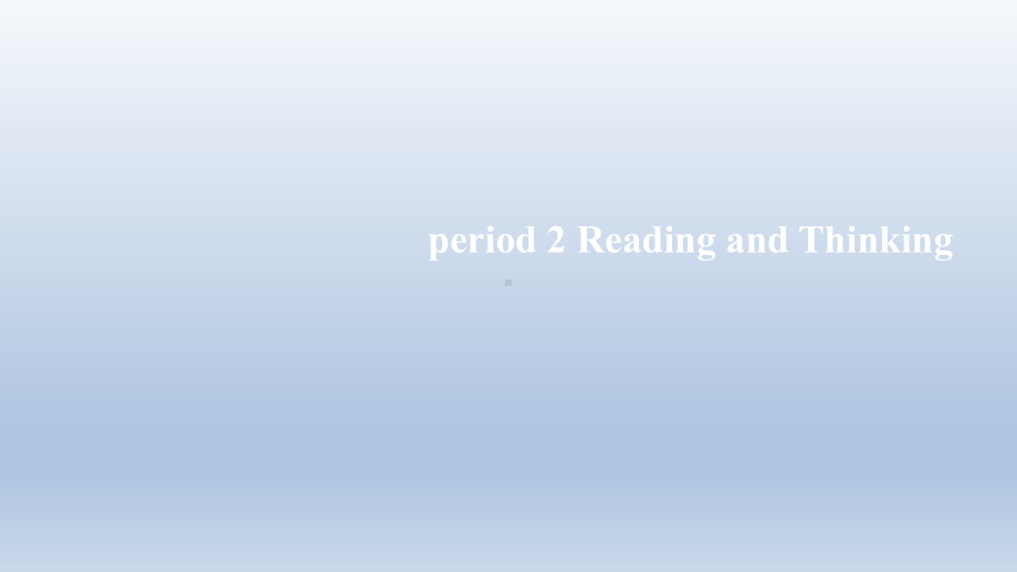 unit2 period 2 reading and thinking(ppt课件)-2022新人教版（2019）《高中英语》必修第一册.pptx_第1页