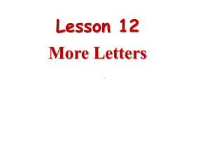 三年级英语上册Lesson12MoreLetters课件1冀教版.ppt-(课件无音视频)