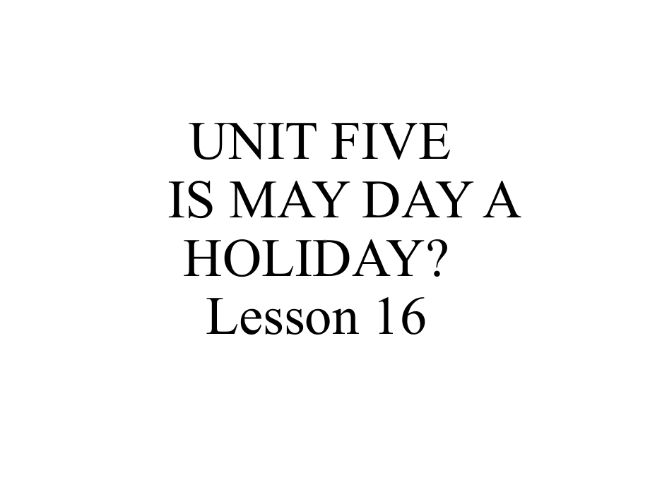 UNITFIVEISMAYDAYAHOLIDAYLesson16课件1优质公开课北京一起4下.ppt_第1页