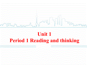 Unit 1 Reading and thinking(ppt课件) -2022新人教版（2019）《高中英语》必修第一册.pptx