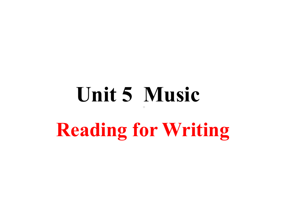 Unit 5 Music Reading for Writing ppt课件-2022新人教版（2019）《高中英语》必修第二册.pptx_第1页