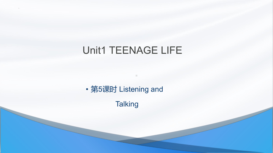 Unit 1 Teenage Life Listening and Talking (ppt课件)-2022新人教版（2019）《高中英语》必修第一册.pptx_第1页