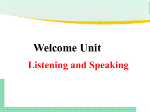 Welocme Unit Listening and Speaking (ppt课件)-2022新人教版（2019）《高中英语》必修第一册.pptx